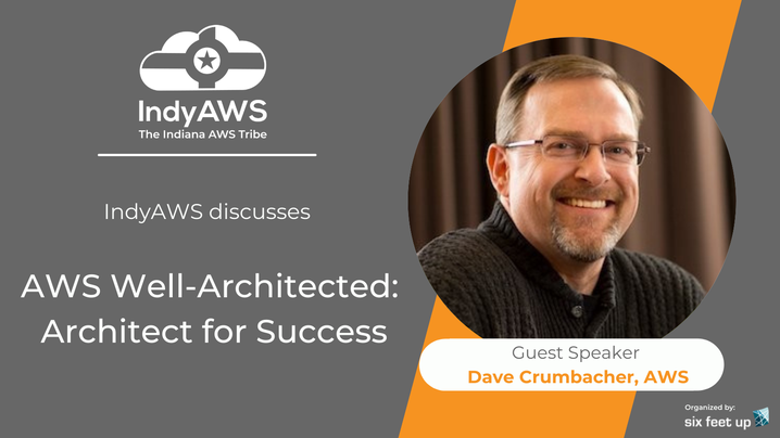 AWS Well-Architected: Architect for Success at IndyAWS