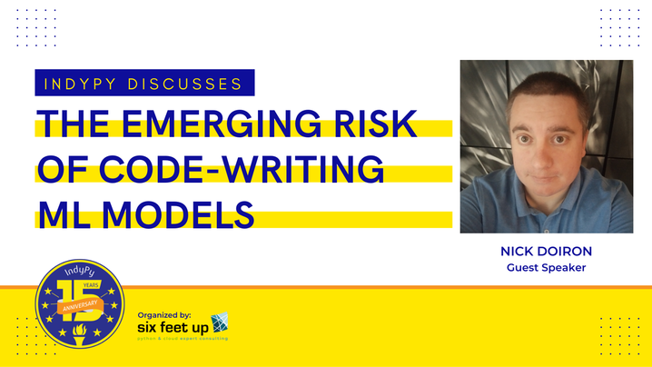Emerging Risk of Code-Writing ML Models at August 2022 IndyPy