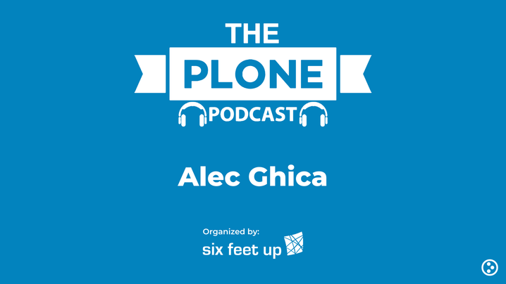 The Plone Podcast: Season 2, Ep. 3 — Alec Ghica
