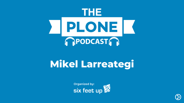 The Plone Podcast: Season 2: Ep. 5 — Mikel Larreategi