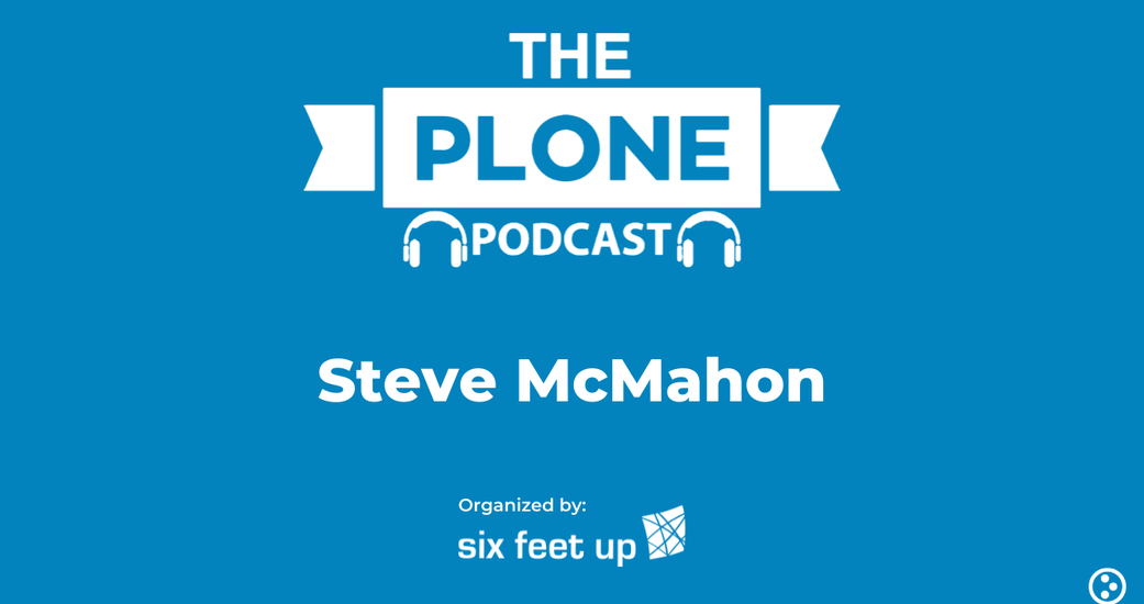 Plone Podcast: Season 2, Ep. 4 — Steve McMahon