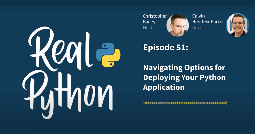Calvin Hendryx-Parker Shares Deployment Tips on Real Python Podcast