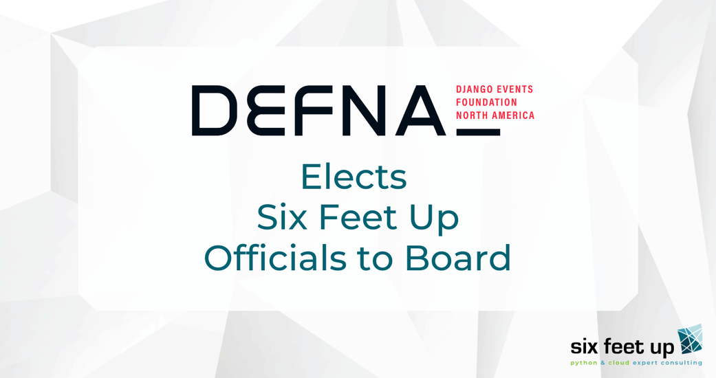 Django Events Foundation North America Elects Six Feet Up Officials to Board
