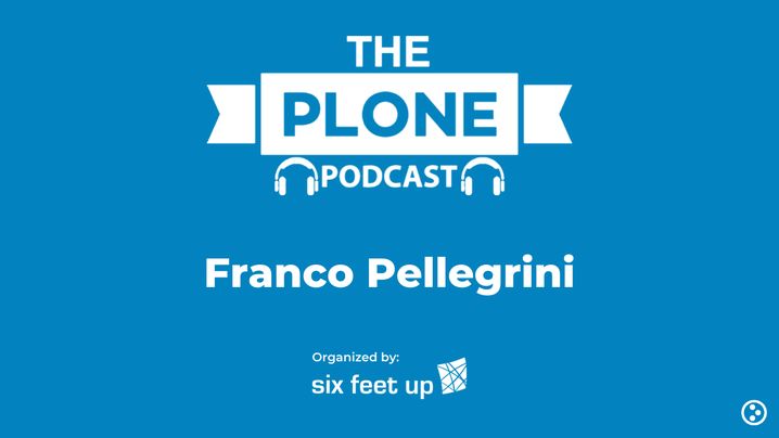 The Plone Podcast: Episode 06 — Franco Pellegrini
